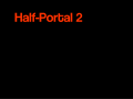 Half-Portal 2: Skipper99s Version