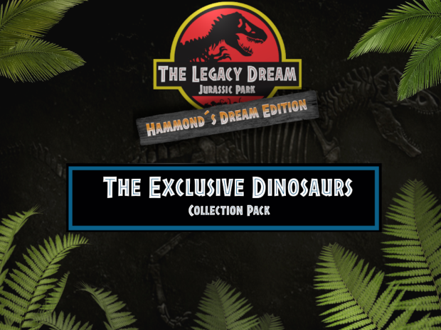 The Legacy Dream - The Exclusive Dinosaurs Collection Pack