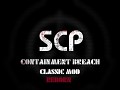 SCP - Containment Breach Classic Mod Reborn