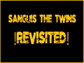 Sanguis: The Twins - Revisited