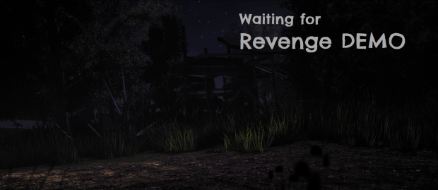 Keep waiting. 97% of Revenge DEMO is done