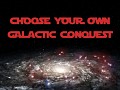 'Choose Your Own' Galactic Conquest