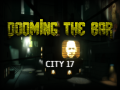 Dooming The Bar: City 17