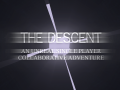 The Descent: An Unreal Singleplayer Collaborative Adventure