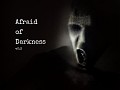 Afraid Of Darkness Demo