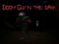 Doom Guy In The Dark