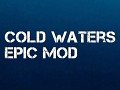 Cold Waters Epic Mod