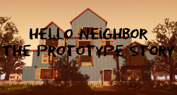 Image 1 - Hello Neighbor The Prototype Story mod for Hello Neighbor - ModDB