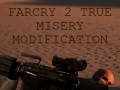 True Misery - A Truly Hardcore Far Cry 2 Experience
