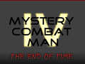 Mystery Combat Man 4: The End of Time