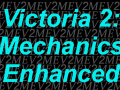 Victoria 2: Mechanics Enhanced (V2ME)