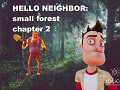 Hello Neighbor: small forest chapter 2