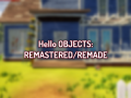 Hello Objects: Remastered