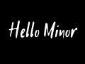 Hello Minor