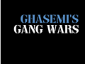 Ghasemi's Gang Wars