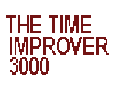 The Time Improver 3000