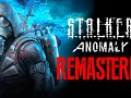 Stalker Anomaly Remastered