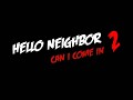 Hello Neighbor: Can I Come in 2
