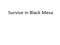 Survive in Black Mesa