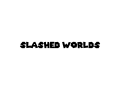 Slashed Worlds