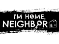 I'm Home, Neighbor
