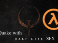 Quake with Half-Life SFX
