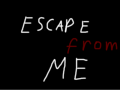 Escape from ME