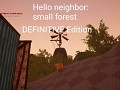 Hello Neighbor: small forest DEFINITIVE EDITION