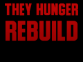 They hunger: Rebuild
