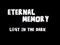 Eternal Memory : Lost in the Darkness