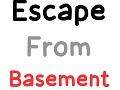 Escape from Basement (ON HOLD)