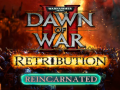 Dawn of War II: Retribution Reincarnated