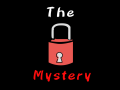 The Mystery (Remake soon!)