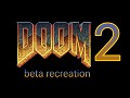 DOOM II Beta Re-Creation