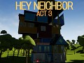 Hey Neighbor: ACT 3