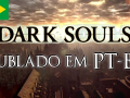 Dublagem de Dark Souls Remastered Para Português Brasileiro