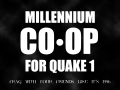 Millennium Co-Op for Quake 1