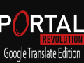 Portal Revolution: Google Translate Edition