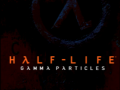 Half-Life : Gamma Particles