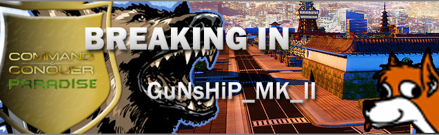 Breaking in Gunship MKII