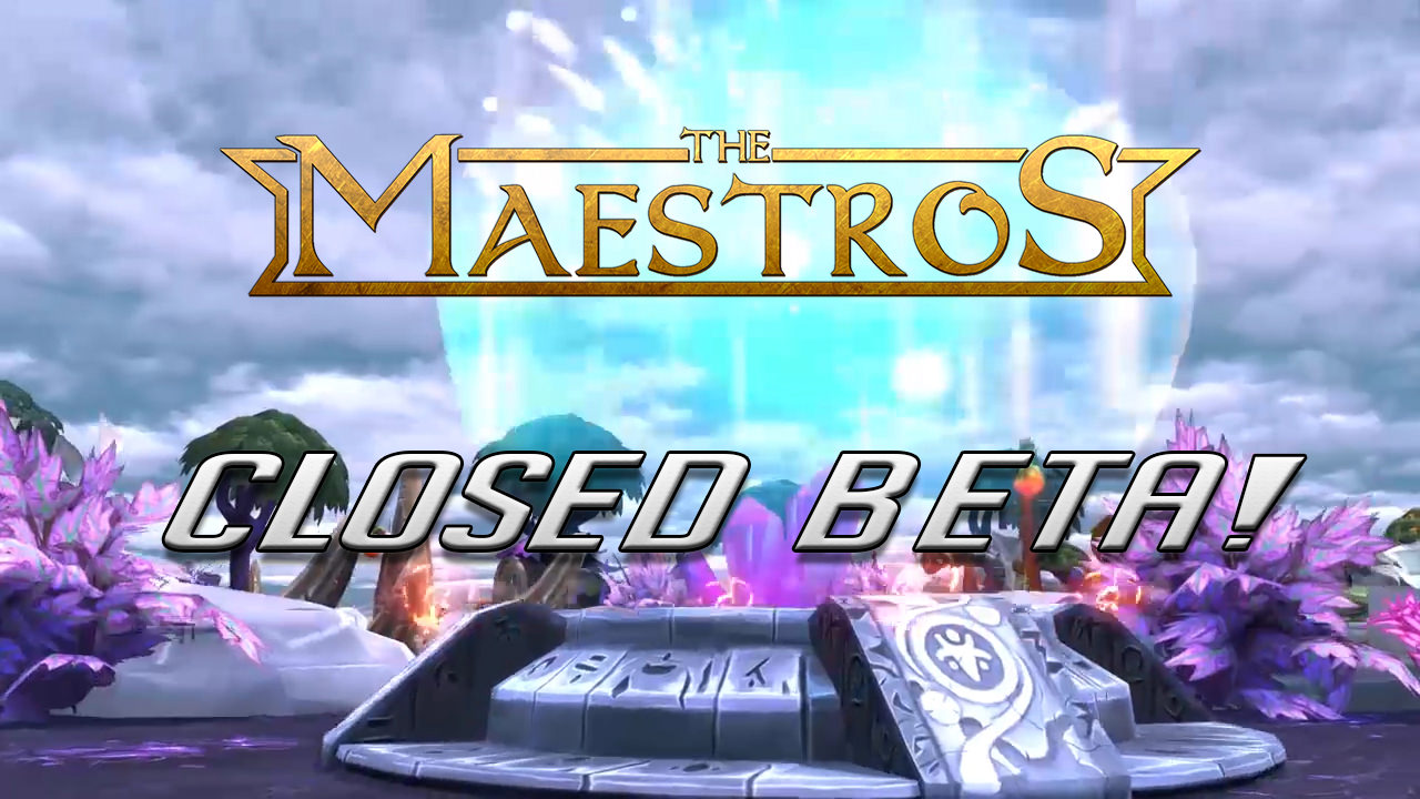 The Maestros Closed Beta