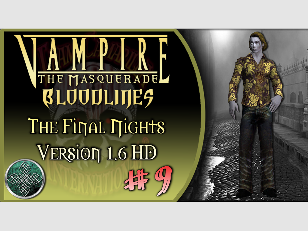 TFN 1.6.1 HD Change Log News - VtM: The Final Nights Mod For Vampire ...