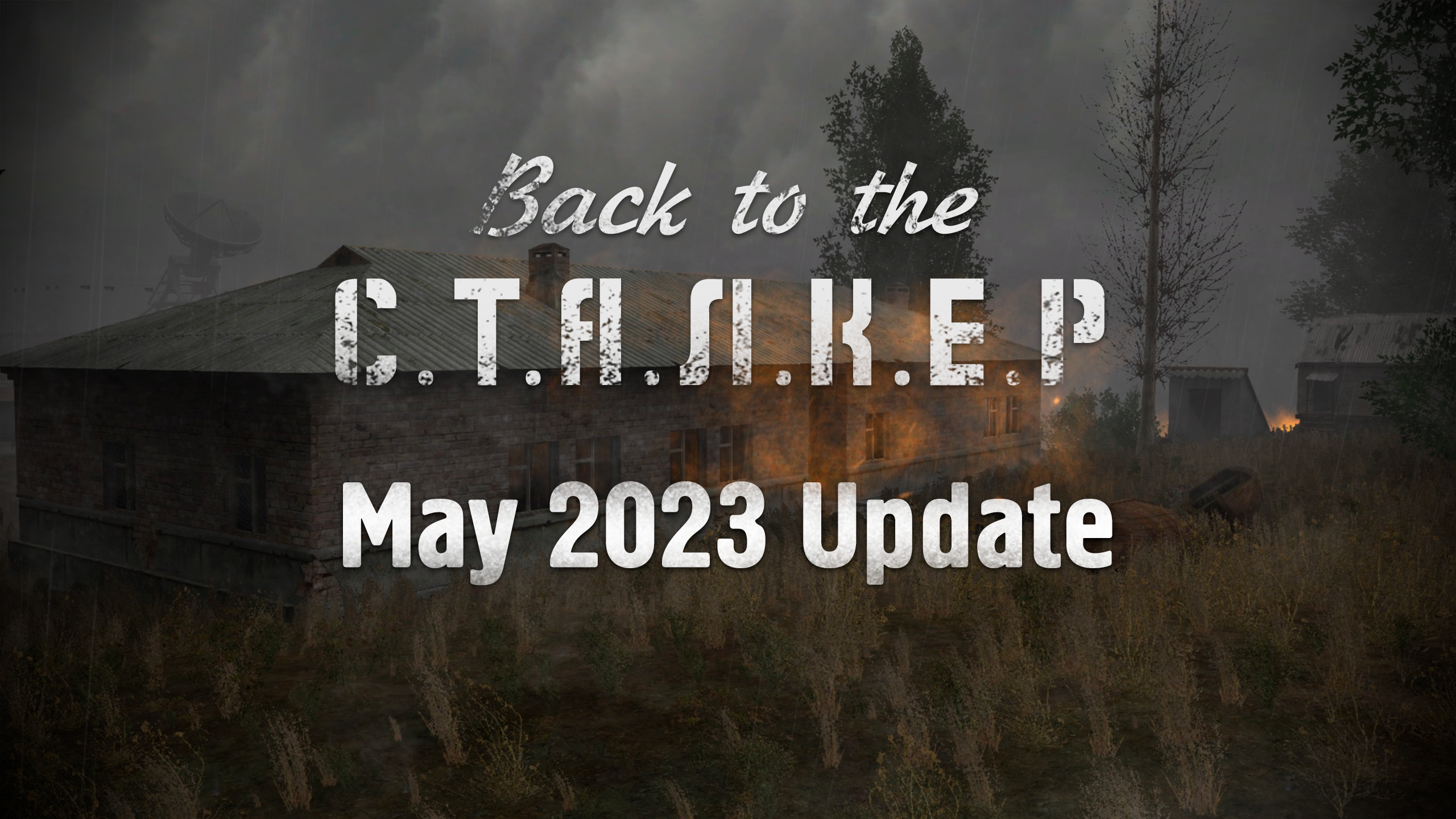 Back to the S.T.A.L.K.E.R. - May 2023 Update news - ModDB