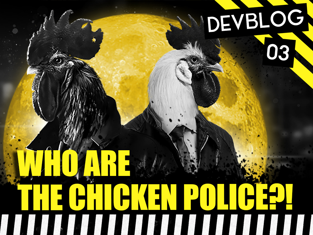 Who Are The Chicken Police?! - Devblog #3 News - Moddb