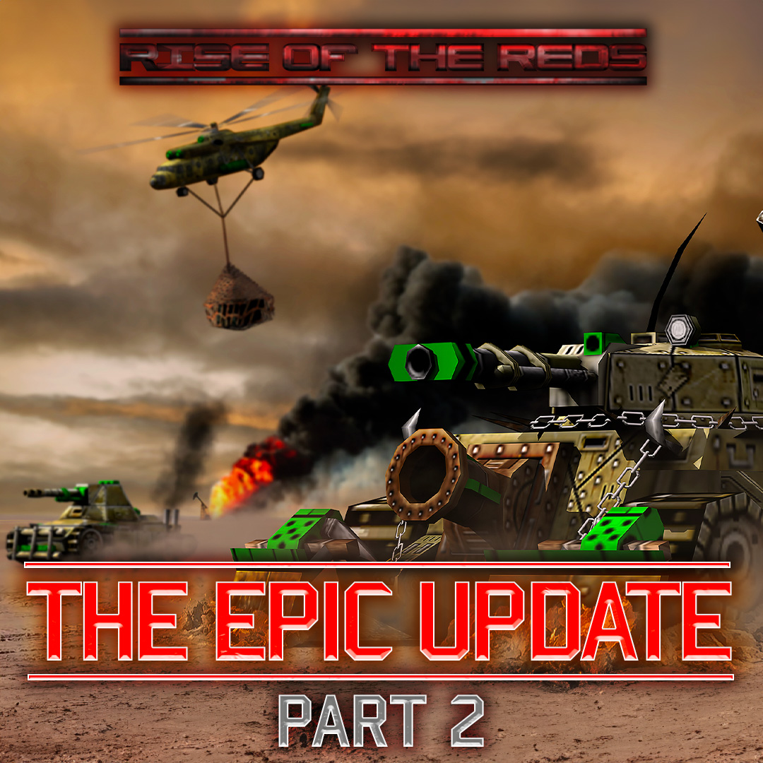 Epic Update Part 2 news - Rise of the Reds mod for C&C: Generals Zero Hour  - ModDB