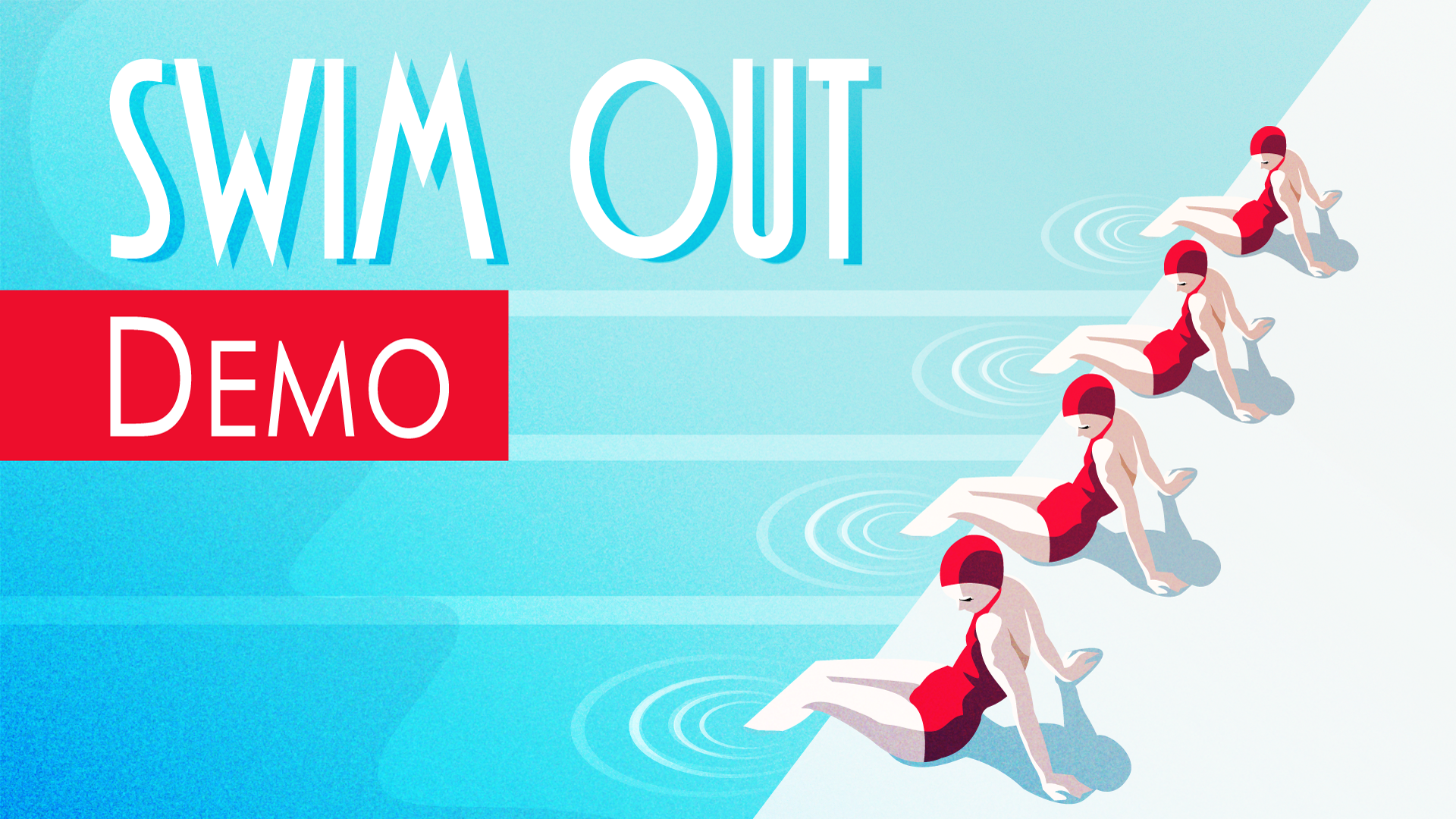 Out demo. Swim out.