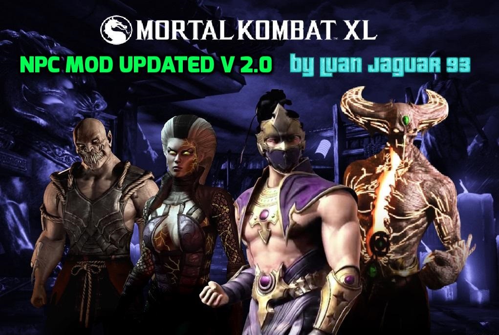 Mortal Kombat XL - NPC MOD UPDATED V 2.0 by LuanJaguar93 file - ModDB