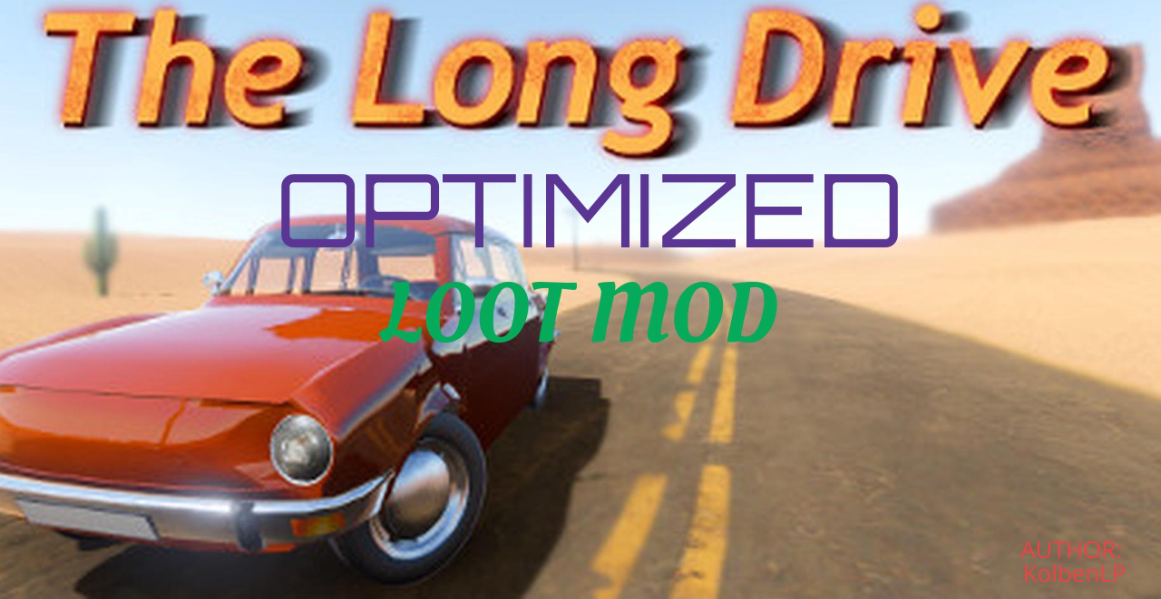 OPTIMIZED LOOT MOD (Outdated) file - The Long Drive - ModDB