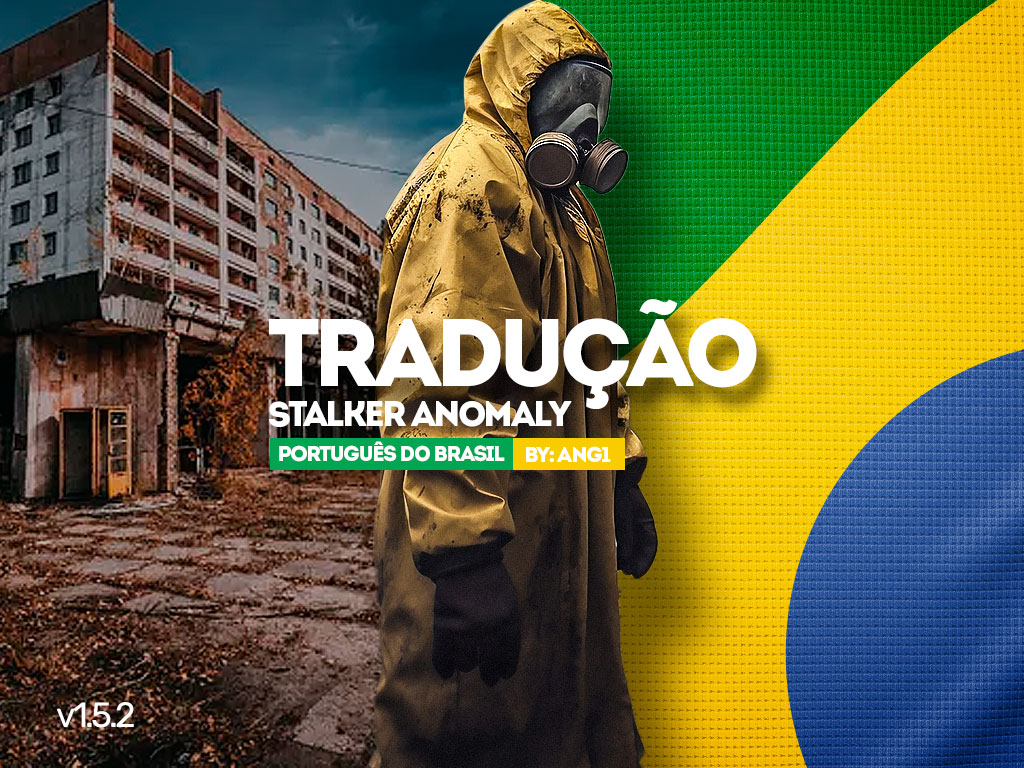 Tradução do S.T.A.L.K.E.R. Anomaly para Português Brasileiro addon - ModDB