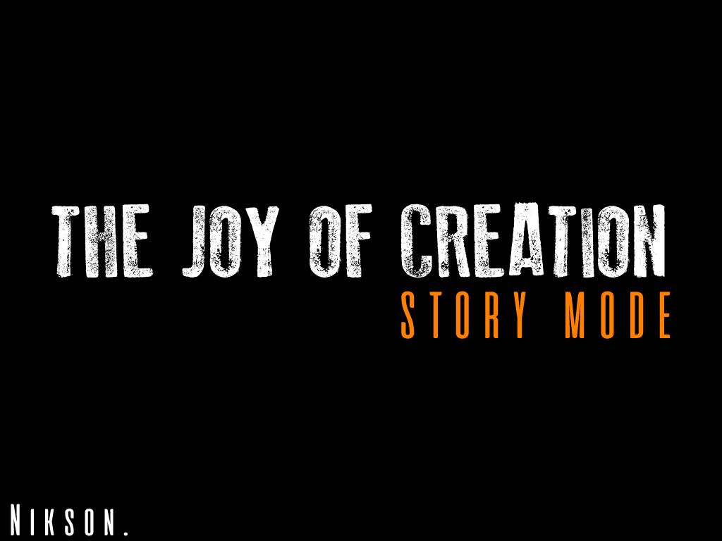 The Joy Of Creation Story Mode fully completed save file by obvMellow -  Game Jolt